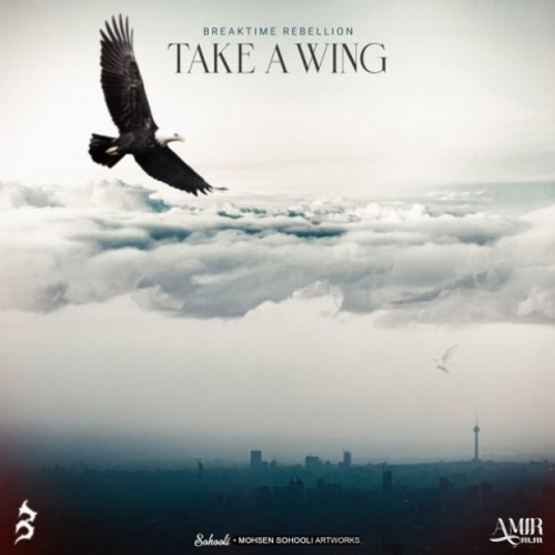 دانلود اهنگ جدید Break Time Rebellion به نام Take A Wing با ۲ کیفیت عالی و لینک مستقیم رایگان  از رسانه تاپ ریتم