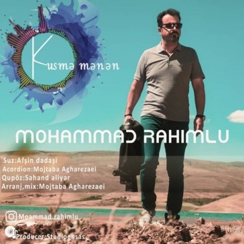 دانلود اهنگ جدید محمد رحیملو به نام کوسمه منن با ۲ کیفیت عالی و لینک مستقیم رایگان همراه با متن آهنگ کوسمه منن از رسانه تاپ ریتم