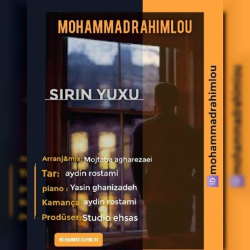 دانلود اهنگ جدید محمد رحیملو به نام شیرین یوخو با ۲ کیفیت عالی و لینک مستقیم رایگان همراه با متن آهنگ شیرین یوخو از رسانه تاپ ریتم
