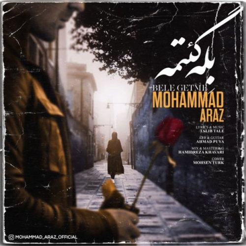 دانلود اهنگ جدید محمد آراز به نام بله گئتمه با ۲ کیفیت عالی و لینک مستقیم رایگان همراه با متن آهنگ بله گئتمه از رسانه تاپ ریتم